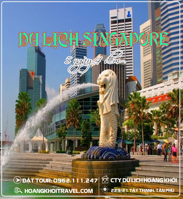 TOUR DU LỊCH SINGAPORE - MALAYSIA (5 Ngày 4 Đêm)